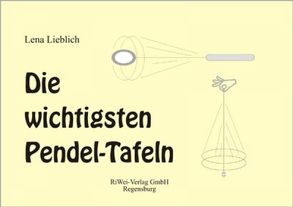 Die wichtigesten Pendel-Tafeln von Lieblich,  Lena