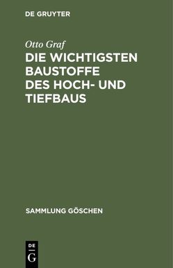 Die wichtigsten Baustoffe des Hoch- und Tiefbaus von Graf,  Otto