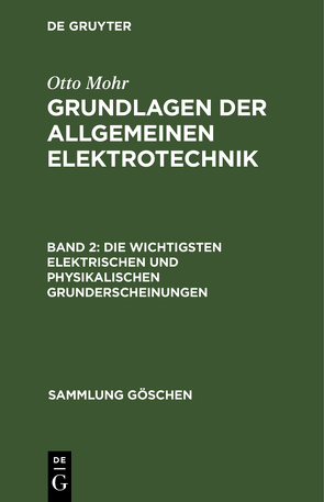 Otto Mohr: Grundlagen der allgemeinen Elektrotechnik / Die wichtigsten elektrischen und physikalischen Grunderscheinungen von Mohr,  Otto