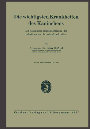 Die wichtigsten Krankheiten des Kaninchens von Seifried,  Oskar