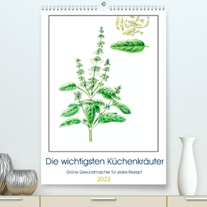 Die wichtigsten Küchenkräuter (Premium, hochwertiger DIN A2 Wandkalender 2022, Kunstdruck in Hochglanz) von dieKLEINERT.de