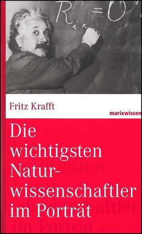 Die wichtigsten Naturwissenschaftler im Porträt von Krafft,  Fritz