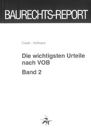 Die wichtigsten Urteile nach VOB von Frikell,  Eckhard, Hofmann,  Olaf