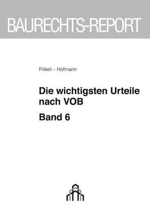 Die wichtigsten Urteile nach VOB von Frikell,  Eckhard, Hofmann,  Olaf