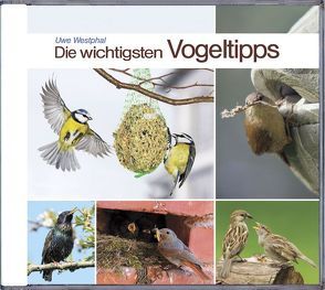 Die wichtigsten Vogeltipps mit Uwe Westphal von Westphal,  Uwe