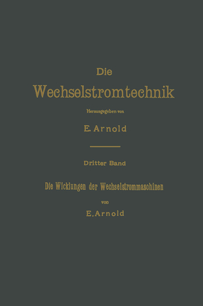 Die Wicklungen der Wechselstrommaschinen von Arnold,  Engelbert