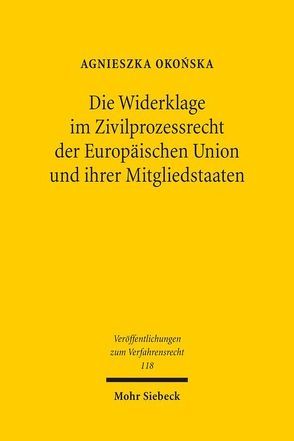 Die Widerklage im Zivilprozessrecht der Europäischen Union und ihrer Mitgliedstaaten von Okonska,  Agnieszka