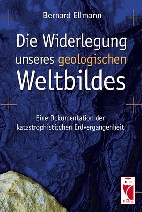 Die Widerlegung unseres geologischen Weltbildes von Ellmann,  Bernard