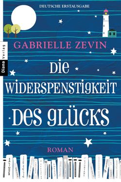 Die Widerspenstigkeit des Glücks von Orth-Guttmann,  Renate, Zevin,  Gabrielle