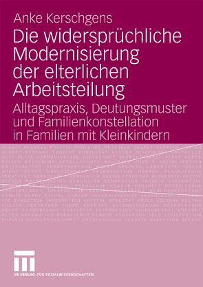 Die widersprüchliche Modernisierung der elterlichen Arbeitsteilung von Kerschgens,  Anke