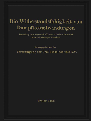 Die Widerstandsfähigkeit von Dampfkesselwandungen von Vereinigung der Großkesselbesitzer E.V.,  NA