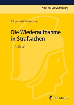 Die Wiederaufnahme in Strafsachen von Marxen,  Klaus, Tiemann,  Frank