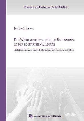 Die Wiederentdeckung der Begegnung in der politischen Bildung von Schwarz,  Jessica