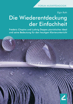 Die Wiederentdeckung der Einfachheit von Roth,  Elgin, Sobotzik,  Werner