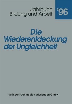 Die Wiederentdeckung der Ungleichheit von Jarhbuch Bildung und Arbeit