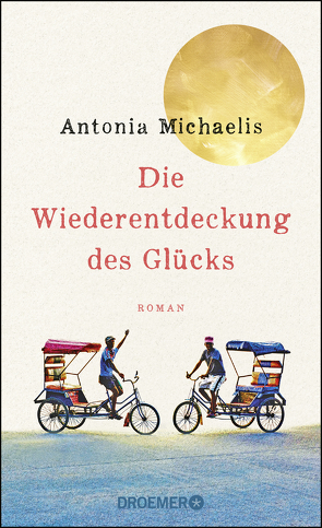 Die Wiederentdeckung des Glücks von Michaelis,  Antonia