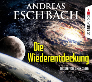 Die Wiederentdeckung von Eschbach,  Andreas, Jäger,  Simon