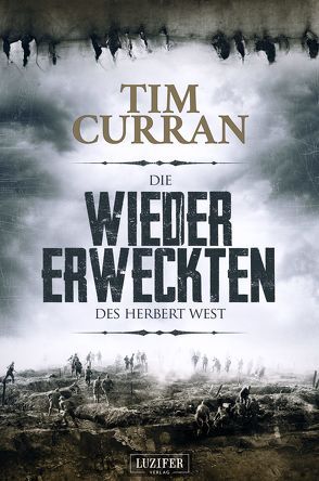 DIE WIEDERERWECKTEN DES HERBERT WEST von Curran,  Tim