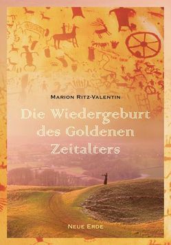 Die Wiedergeburt des Goldenen Zeitalters von Ritz-Valentin,  Marion