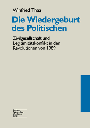 Die Wiedergeburt des Politischen von Thaa,  Winfried