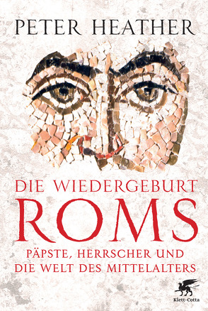 Die Wiedergeburt Roms von Freundl,  Hans, Heather,  Peter, Schlatterer,  Heike