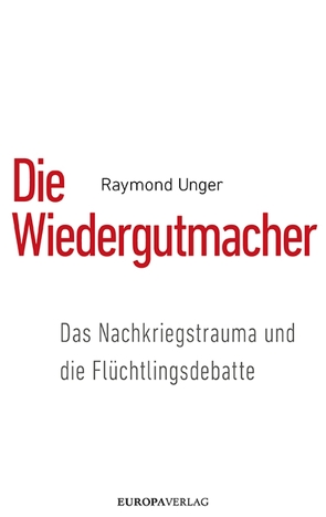 Die Wiedergutmacher von Unger,  Raymond