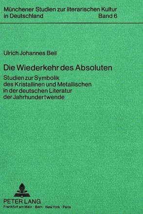 Die Wiederkehr des Absoluten von Beil,  Ulrich Johannes