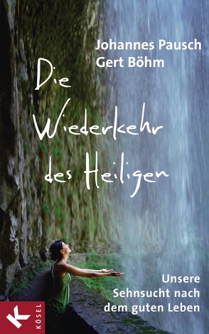 Die Wiederkehr des Heiligen von Böhm,  Gert, Pausch,  Johannes