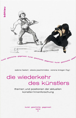 Die Wiederkehr des Künstlers von Berger,  Doris, Berger,  Renate, Bismarck,  Beatrice, Fastert,  Sabine, Gelshorn,  Julia, Gottdang,  Andrea, Graevenitz,  Antje, Grewe,  Cordula, Härtel,  Insa, Heinich,  Nathalie, Hoffmann-Curtius,  Katrin, Hövelmeyer,  Marion, Joachimides,  Alexis, Kampmann,  Sabine, Krieger,  Verena, Lange,  Barbara, Mader,  Rachel, Muysers,  Carola, Raev,  Ada, Schade-Tholen,  Sigrid, Schneemann,  Peter J., Schrödl,  Barbara, Wetzel,  Michael