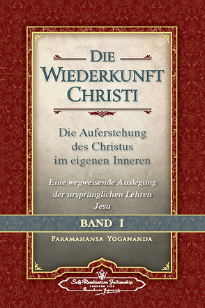 Die Wiederkunft Christi – Band I von Yogananda,  Paramahansa