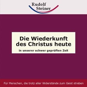 Die Wiederkunft des Christus heute von Steiner,  Rudolf