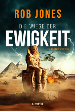 DIE WIEGE DER EWIGKEIT (Joe Hawke 3) von Jones,  Rob, Seither,  Madeleine