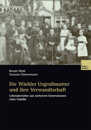 Die Wiehler Urgroßmutter und ihre Verwandtschaft von Wald,  Renate, Zimmermann,  Susanne