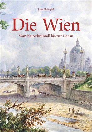 Die Wien von Holzapfel,  Josef