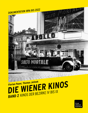 Die Wiener Kinos. Kulturhistorische Dokumentation 1896-2022 von Florian,  Pauer, Thomas,  Jelinek