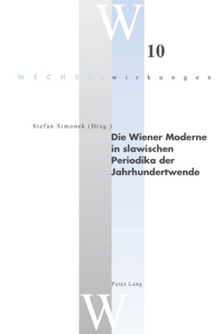 Die Wiener Moderne in slawischen Periodika der Jahrhundertwende von Simonek,  Stefan