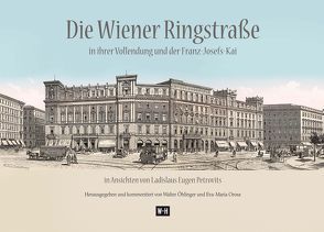 Die Wiener Ringstraße in ihrer Vollendung und der Franz Josefs-Kai von Öhlinger,  Walter, Orosz,  Eva-Maria