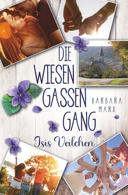 Die Wiesengassen-Gang. Isis Veilchen von Marx,  Barbara