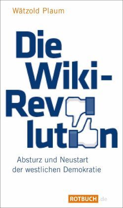 Die Wiki-Revolution von Plaum,  Wätzold