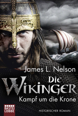 Die Wikinger – Kampf um die Krone von Lohmann,  Alexander, Nelson,  James L.