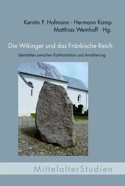 Die Wikinger und das Fränkische Reich von Hilberg,  Volker, Hofmann,  Kerstin P., Jarnut,  Jörg, Jørgensen,  Lars, Kamp,  Hermann, Maixner,  Birgit, Mueller,  Stephan, Pedersen,  Anne, Plassmann,  Alheydis, Schjødt,  Jens Peter, Simek,  Rudolf, Staecker,  Jörn, Steuer,  Heiko, Wemhoff,  Matthias