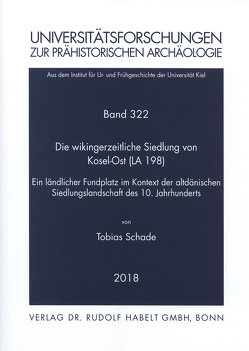 Die wikingerzeitliche Siedlung von Kosel-Ost (LA 198) von Schade,  Tobias