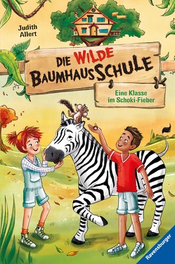 Die wilde Baumhausschule, Band 4: Eine Klasse im Schoki-Fieber von Allert,  Judith, Kühler,  Anna-Lena