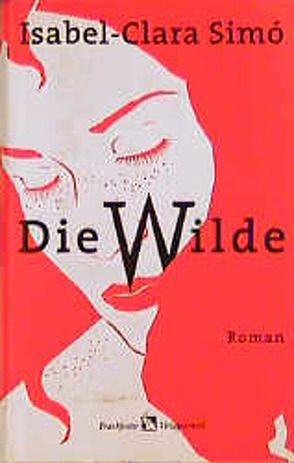 Die Wilde von Brilke,  Elisabeth, Simó,  Isabel C