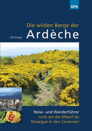 Die wilden Berge der Ardèche von Frings,  Uli