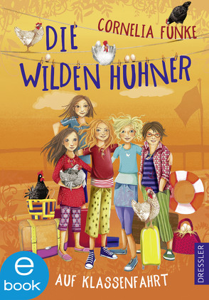 Die Wilden Hühner 2. Die Wilden Hühner auf Klassenfahrt von Funke,  Cornelia, Prechtel,  Florentine