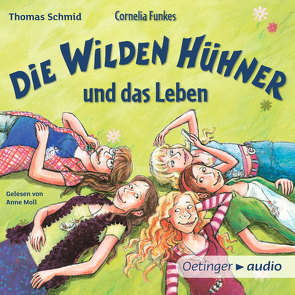 Die Wilden Hühner 6. Cornelia Funkes Die Wilden Hühner und das Leben von Moll,  Anne, Schmid,  Thomas