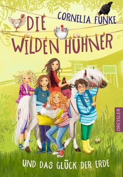 Die Wilden Hühner 4. Die Wilden Hühner und das Glück der Erde von Funke,  Cornelia, Prechtel,  Florentine