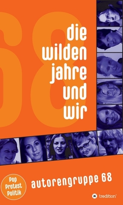 Die wilden Jahre und wir von 68,  Autorengruppe