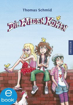 Die Wilden Küken 1 von Schmid,  Thomas, Skibbe,  Edda